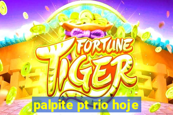 palpite pt rio hoje